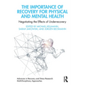 The Importance of Recovery for Physical and Mental Health: Negotiating the Effects of Underrecovery - Paperback