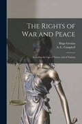 The Rights of War and Peace: Including the Law of Nature and of Nations - Paperback