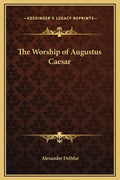 The Worship of Augustus Caesar - Hardcover