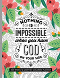 Nothing Is Impossible When You Have God On Your Side: 2021 Weekly and Monthly Coloring Inspirational Christian Planner - Paperback