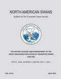 The History, Ecology and Management of the Rocky Mountain Population of Trumpeter Swans (1931-86): North American Swans: Bulletin of The Trumpeter Swa - Paperback