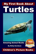 My First Book About Turtles - Amazing Animal Books - Children's Picture Books - Paperback