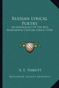 Russian Lyrical Poetry: An Anthology Of The Best Nineteenth Century Lyrics (1918) - Paperback