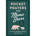 Pocket Prayers for Mama Bears: 100 Powerful Prayers - Hardcover