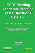 IELTS Reading. Academic Practice Tests Questions Sets 1-5. Sample mock IELTS preparation materials based on the real exams: Created by IELTS teachers - Paperback