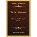 The Harz Mountains: A Tour In The Toy Country (1873) - Paperback