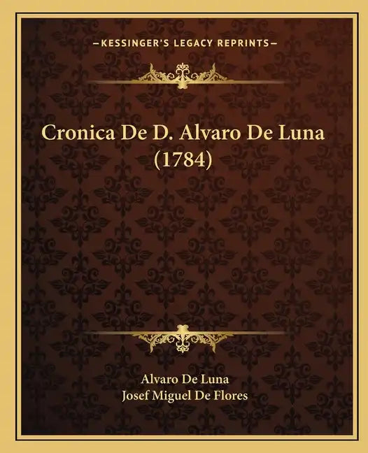 Cronica De D. Alvaro De Luna (1784) - Paperback