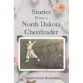 Stories From a North Dakota Cheerleader - Paperback