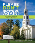 Please Don't Revive Us Again!: The Human Side of the Church of Christ - Paperback