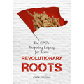 Revolutionary Roots: The Cpc's Inspiring Legacy for Teens - Hardcover