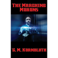 The Marching Morons - Hardcover