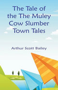 The Tale of the The Muley Cow Slumber-Town Tales - Paperback