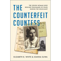 The Counterfeit Countess: The Jewish Woman Who Rescued Thousands of Poles During the Holocaust - Library Binding