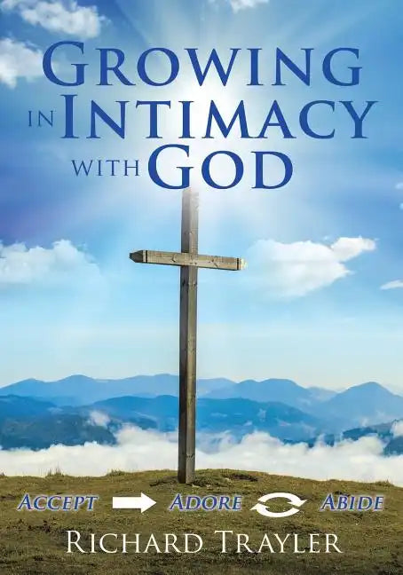 Growing in Intimacy with God - Paperback