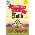 A Small Town Kind of Faith - Paperback