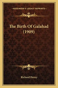 The Birth Of Galahad (1909) - Paperback