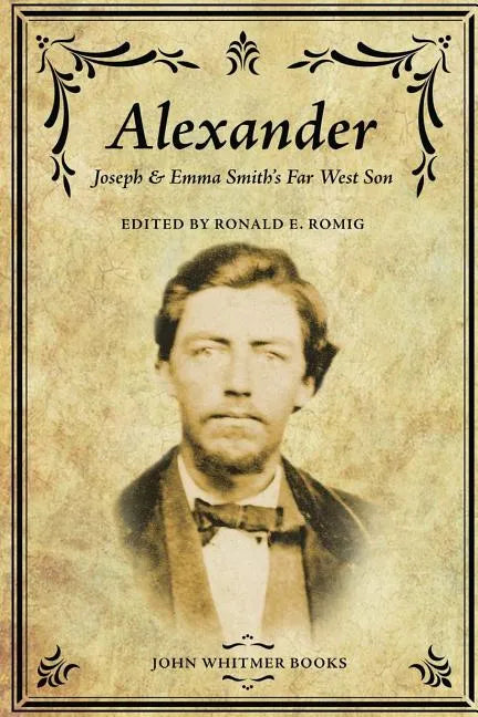 Alexander: Joseph & Emma Smith's Far West Son - Paperback