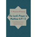 The Lord's Prayer in Matthew 6:9-13: A Socio-Rhetorical Analysis of Identity Politics of the Matthean Community - Hardcover