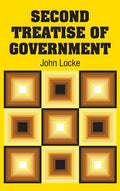 Second Treatise of Government - Hardcover