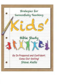 Strategies for Successfully Teaching Kids' Bible Studies: Go In Prepared and Confident; Come Out Smiling! - Paperback