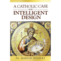 A Catholic Case for Intelligent Design - Paperback