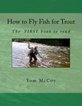 How to Fly Fish for Trout: The first book to read - Paperback