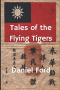 Tales of the Flying Tigers: Five Books about the American Volunteer Group, Mercenary Heroes of Burma and China - Paperback