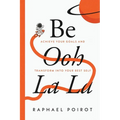 Be Ooh La La: Achieve Your Goals and Transform Into Your Best Self - Paperback