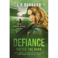 Defiance: Battle the Dark (Pulse Effex Series Book 3: Emp Survival) - Paperback
