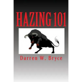 Hazing 101: How We Did It and Why We Did It - Paperback