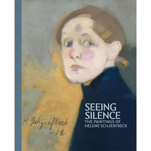 Seeing Silence: The Paintings of Helene Schjerfbeck - Hardcover