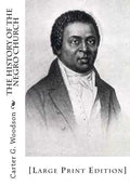 The History of the Negro Church: [Large Print Edition] - Paperback