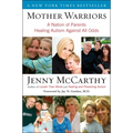 Mother Warriors: A Nation of Parents Healing Autism Against All Odds - Paperback