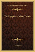 The Egyptian Cult of Osiris - Hardcover