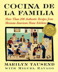 Cocina de la Familia: More Than 200 Authentic Recipes from Mexican-American Home Kitchens - Paperback