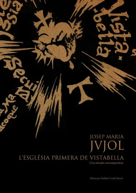 Josep Maria Jujol: L'Església Primera de Vistabella.Una Mirada Contemporània - Hardcover