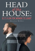 Head of the House: Is It a Sin for Women to Lead? - Hardcover