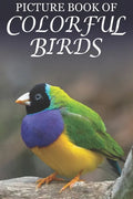 Picture Book of Colorful Birds: For Seniors with Dementia (Large Text) [Best Gifts for People with Dementia] - Paperback