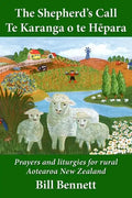 The Shepherd's Call - Te Karanga o te Hēpara: Prayers and liturgies for rural Aotearoa New Zealand - Paperback