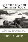 For the Love of Chimney Rock: Four Generations of Morse Family Stewardship - Paperback