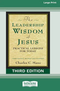 The Leadership Wisdom of Jesus: Practical Lessons for Today (Third Edition, Revised and Expanded) [Standard Large Print 16 Pt Edition] - Paperback