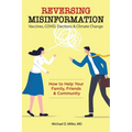 Reversing Misinformation: How to Help Your Family, Friends & Community - Paperback