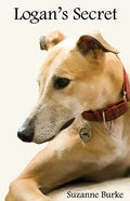 Logan's Secret: A Retired Racing Greyhound's Amazing Secret to Survival - Paperback