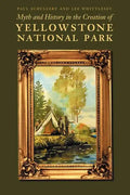 Myth and History in the Creation of Yellowstone National Park - Paperback
