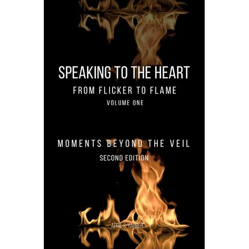 Speaking to the Heart From Flicker to Flame: Moments Beyond the Veil - Paperback