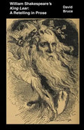 William Shakespeare's King Lear: A Retelling in Prose - Paperback