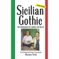 Sicilian Gothic - The Convergence of Carmelo and Nellie: A Novel Based on the Lives of My Parents - Paperback