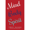 Mind Body Spirit - Paperback