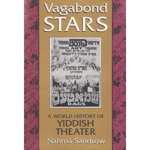 Vagabond Stars: A World History of Yiddish Theater - Paperback