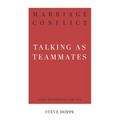 Marriage Conflict: Talking as Teammates - Paperback